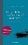 Halte dich dicht an mich und eile! - Hermann Pfeiffer ; Karl Vocelka - 9783992001156