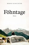 Föhntage - Bernd Schuchter - 9783992001217