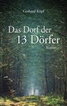 Das Dorf der 13 Dörfer - Gerhard Köpf - 9783992001866