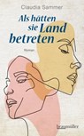 Als hätten sie Land betreten - Claudia Sammer - 9783992002863