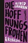 Die Hoffnungsfrohen - Alfred Goubran - 9783992003211