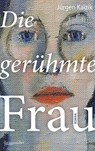 Die gerühmte Frau - Jürgen Kaizik - 9783992003440