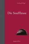 Die Souffleuse - Gerhard Köpf - 9783992003518