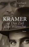 Kramer oder das Ziel aller Wünsche - Gerhard Köpf - 9783992003891