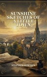Sunshine Sketches Of A Little Town - Stephen Leacock - 9784143637187