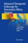 Advanced Therapeutic Endoscopy for Pancreatico-Biliary Diseases -  - 9784431560074