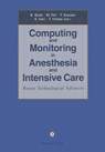 Computing and Monitoring in Anesthesia and Intensive Care - Kazuyuki Ikeda ; Matsuyuki Doi ; Tomiei Kazama - 9784431682035