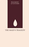 The Maid's Tragedy - Beaumont and Fletcher - 9784472885525