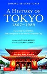 A History of Tokyo 1867-1989 - Edward Seidensticker ; Donald Richie - 9784805315118