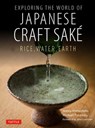 Exploring the World of Japanese Craft Sake - Nancy Matsumoto ; Michael Tremblay - 9784805316511
