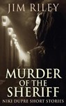 Murder of the Sheriff - RILEY,  Jim - 9784824117762