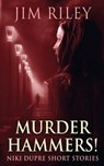 Murder Hammers! - Jim Riley - 9784824118516