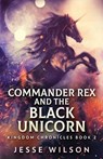 Commander Rex and the Black Unicorn - WILSON,  Jesse - 9784824140760