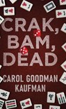 Crak, Bam, Dead - Carol Goodman Kaufman - 9784824182784