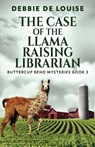 The Case of the Llama Raising Librarian - Debbie De Louise - 9784824183569
