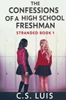 The Confessions Of A High School Freshman - C. S. Luis - 9784824196941
