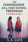 The Confessions Of A High School Freshman - C. S. Luis - 9784824196958
