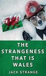 The Strangeness That Is Wales - Jack Strange - 9784867450802