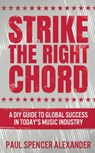 Strike The Right Chord - Paul Spencer Alexander - 9784867454756