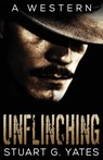 Unflinching - YATES,  Stuart G - 9784867473139