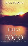 Ilhas de Fogo - Dick Rosano - 9784867476444