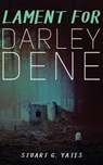Lament for Darley Dene - YATES,  Stuart G - 9784867503683