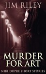 Murder For Art - RILEY,  Jim - 9784867513538