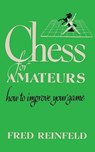 Chess for Amateurs How to Improve Your Game - REINFELD,  Fred - 9784871877398