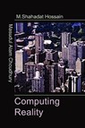 Computing Reality - Masudul (Trisakti University Indonesia) Choudhury ; Mohammed Shahadat Hossain - 9784902837018