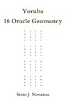 Yoruba 16 Oracle Geomancy - Sixto J Novaton - 9784902837162