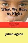 What We Bury at Night - Julian Aguon - 9784902837674