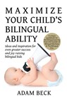 Maximize Your Child's Bilingual Ability - Adam Beck - 9784908629013