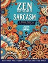 Zen and the Art of Sarcasm. A Stress Relief and Funny Adult Coloring Book - Lola Laughton - 9784924927650