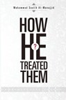 How He Treated Them? - Muhammad Saalih Al-Munajjid - 9785352742372