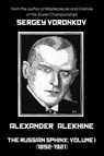 Alexander Alekhine - The Russian Sphinx - Sergey Voronkov - 9785604676639