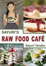 Sayuri's Raw Food Cafe - Tanaka Sayuri - 9786027167315