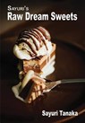 Sayuri's Raw Dream Sweets - Tanaka Sayuri - 9786027167384