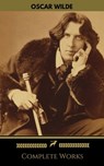 Oscar Wilde: The Complete Collection (Golden Deer Classics) - Oscar Wilde ; Golden Deer Classics - 9786050469899