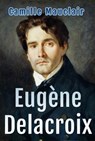 Eugène Delacroix - Camille Mauclair - 9786052259771