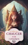 Chaucer for Children - Mrs. H. R. Haweis - 9786059496216