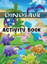 Dinosaur Activity Book for Kids - Julie a Matthews - 9786069528389
