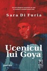 Ucenicul Lui Goya - Sara di Furia - 9786069682470