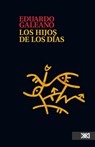 LOS HIJOS DE LOS DIAS - Galeano Eduardo - 9786070303715
