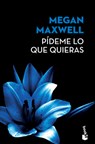 Pídeme Lo Que Quieras (Novela) / Tell Me What You Want (a Novel) - Megan Maxwell - 9786070742002