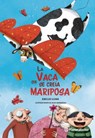 La Vaca Que Se Creía Mariposa / The Butterfly Cow - Emilio Ángel Lome - 9786070796043