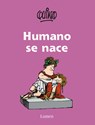 Humano Se Nace / To Be Human Is to Be Born - Quino - 9786073122818