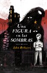 Una Figura En Las Sombras / The Figure in the Shadows - John Bellairs - 9786073175920
