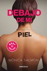 Debajo de Mi Piel / Under My Skin - Mónica Salmón - 9786073191982