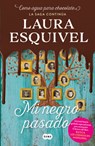 Mi Negro Pasado (Como Agua Para Chocolate 2) / My Dark Past (Like Water for Chocolate 2) - Laura Esquivel - 9786073195874