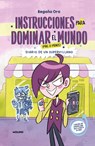 Instrucciones Para Dominar El Mundo. Diario de Un Supervillano / Instructions on How to Rule the World. Diary of a Supervillain - Begona Oro - 9786073821117